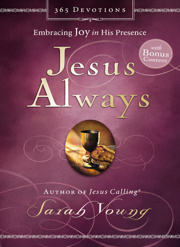 Jesus Always With Bonus Content Embracing Joy In His Presence A 365day Devotional Sarah Young