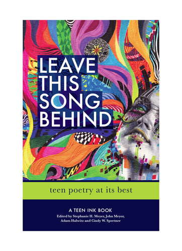 Leave This Song Behind Teen Poetry At Its Best Adam Halwitz