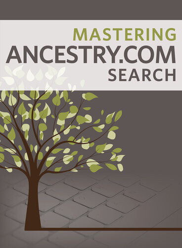 Mastering Ancestrycom Search Nancy Hendrickson