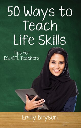 Fifty Ways To Teach Life Skills Tips For Eslefl Teachers Emily Bryson