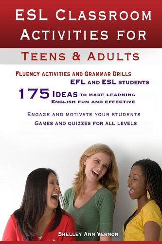 Esl Classroom Activities For Teens And Adults Esl Games Fluency Activities And Grammar Drills For Efl And Esl Students Shelley Ann Vernon