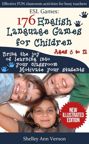 Esl Games 176 English Language Games For Children Bring The Joy Of Learning Into Your Classroom Shelley Ann Vernon