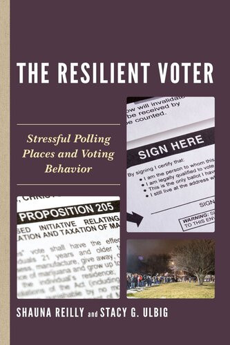 The Resilient Voter Stressful Polling Places And Voting Behavior Shauna Reilly
