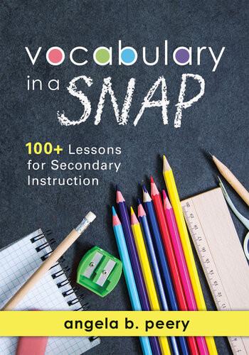 Vocabulary In A Snap 100 Lessons For Secondary Instruction Teaching Vocabulary To Middle And High School Students With Quick And Easy Vocabulary Exercises Angela B Peery