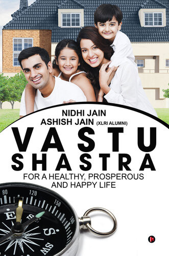 Vastu Shastra For A Healthy Prosperous And Happy Life Nidhi Jain