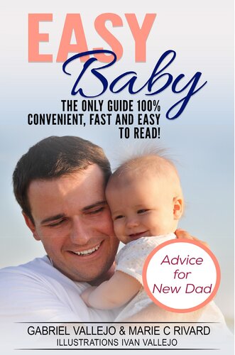 Easy Baby Advice For New Dads Gabriel C Vallejo Rivard Marie C Vallejo Rivard