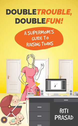 Double Trouble Double Fun A Supermoms Guide To Raising Twins Riti Prasad