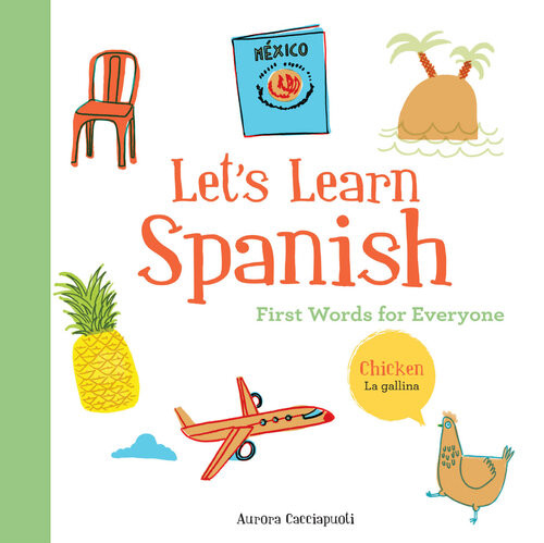 Lets Learn Spanish First Words For Everyone Aurora Cacciapuoti