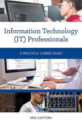 Information Technology It Professionals A Practical Career Guide Erik Dafforn