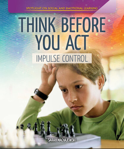 Think Before You Act Impulse Control Sarah Machajewski