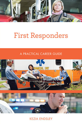 First Responders A Practical Career Guide Kezia Endsley