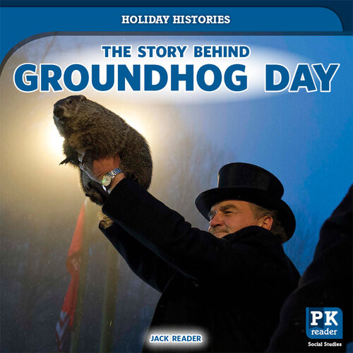 The Story Behind Groundhog Day Jack Reader