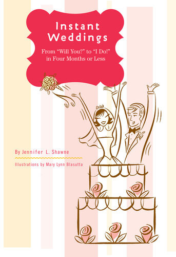 Instant Weddings From Will You To I Do In Four Months Or Less Jennifer L Shawne