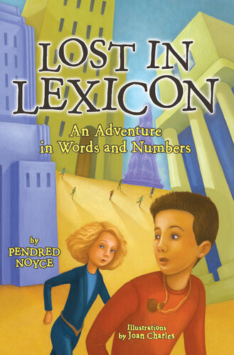 Lost In Lexicon An Adventure In Words And Numbers Pendred Noyce