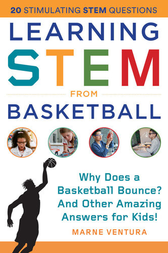 Learning Stem From Basketball Why Does A Basketball Bounce And Other Amazing Answers For Kids Marne Ventura
