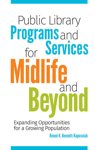 Public Library Programs And Services For Midlife And Beyond Rene K Bennettkapusniak