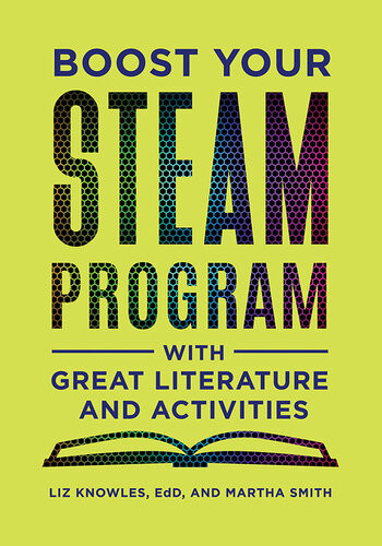 Boost Your Steam Program With Great Literature And Activities Liz Knowles Edd