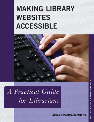 Making Library Websites Accessible A Practical Guide For Librarians Laura Francabandera