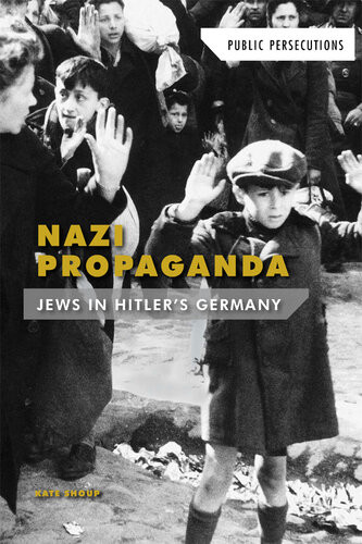 Nazi Propaganda Jews In Hitlers Germany Kate Shoup