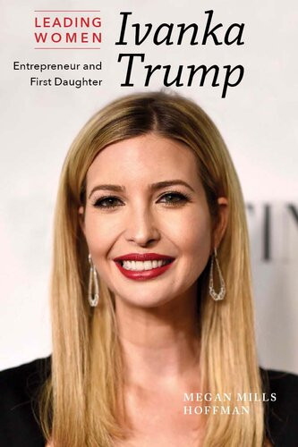Ivanka Trump Entrepreneur And First Daughter Megan Mills Hoffman
