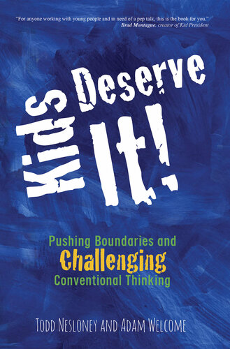 Kids Deserve It Pushing Boundaries And Challenging Conventional Thinking Todd Nesloney
