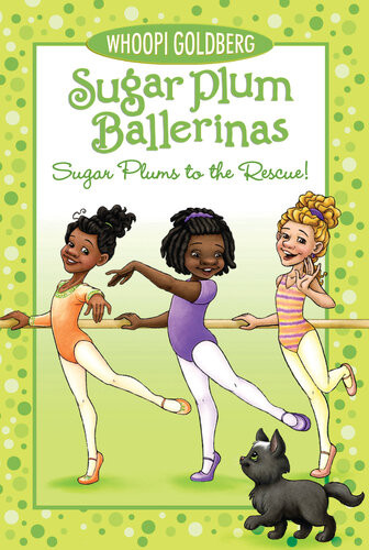 Sugar Plum Ballerinas Sugar Plums To The Rescue Whoopi Goldberg