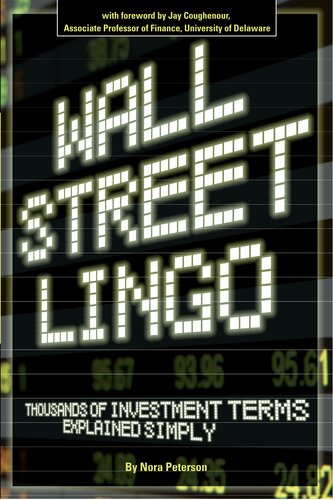 Wall Street Lingo Thousands Of Investment Terms Explained Simply Nora Peterson