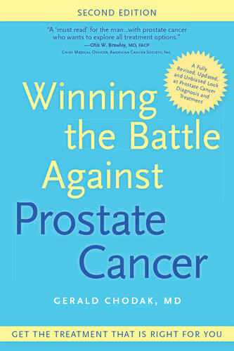 Winning The Battle Against Prostate Cancer Get The Treatment Thats Right For You Gerald Chodak