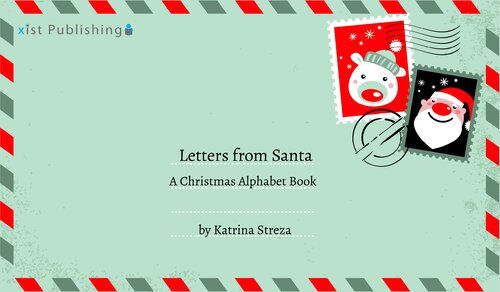 Letters From Santa A Christmas Alphabet Book A Christmas Alphabet Book Katrina Streza
