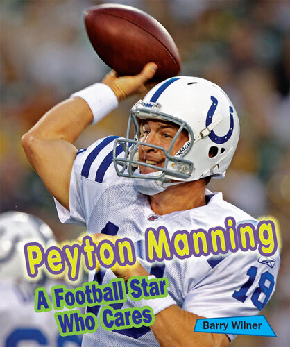Peyton Manning A Football Star Who Cares Barry Wilner