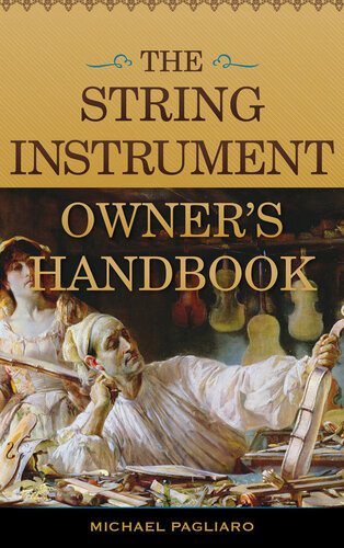 The String Instrument Owners Handbook Michael J Pagliaro