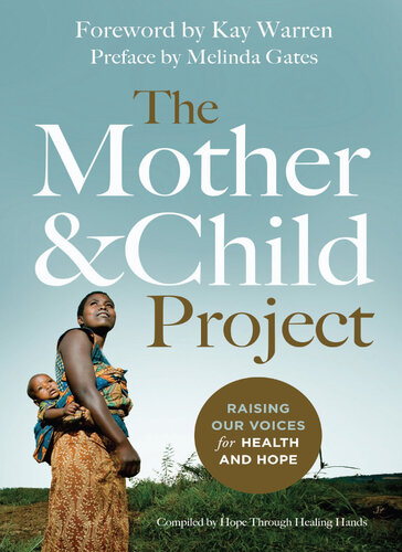 The Mother And Child Project Raising Our Voices For Health And Hope Zondervan