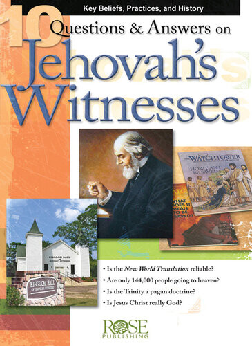 10 Questions And Answers On Jehovahs Witnesses Key Beliefs Practics And History Paul Carden