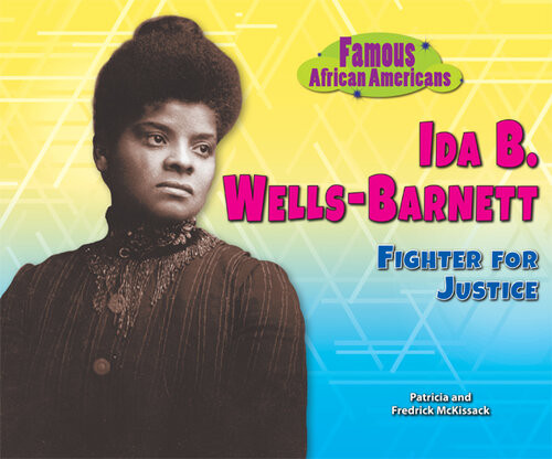 Ida B Wellsbarnett Fighter For Justice Patricia Mckissack