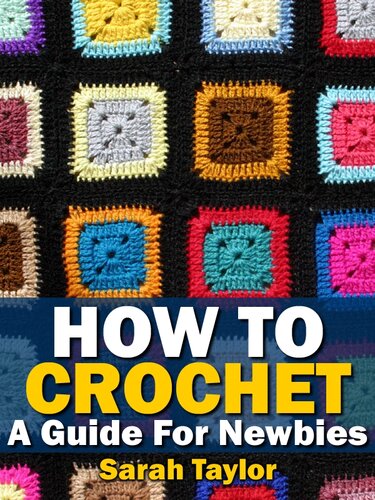 How To Crocheta Guide For Newbies Sarah Taylor