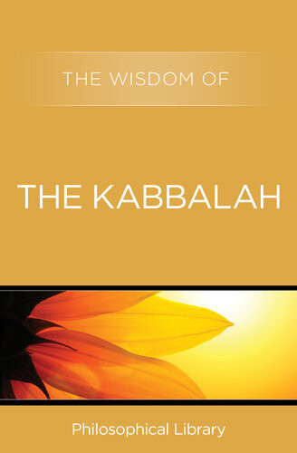 The Wisdom Of The Kabbalah Philosophical Library