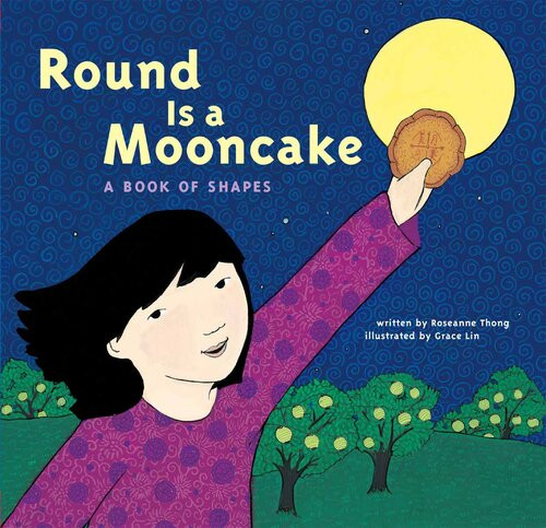 Round Is A Mooncake A Book Of Shapes Roseanne Thong