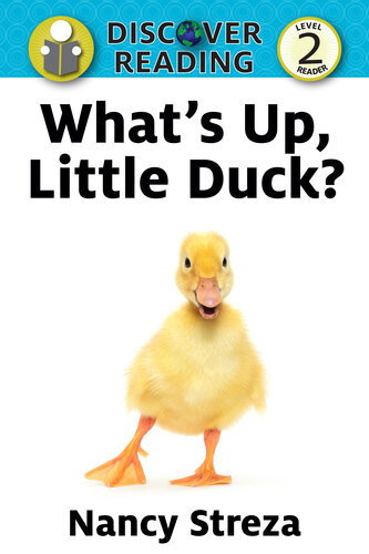 Whats Up Little Duck Level 2 Reader Nancy Streza