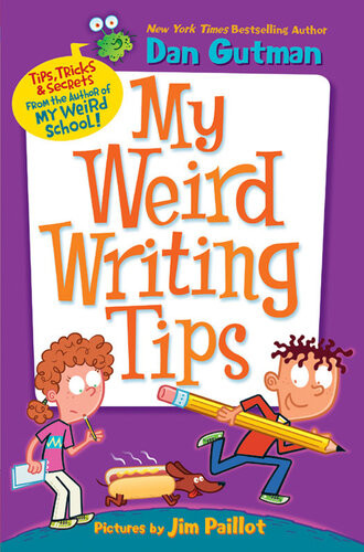 My Weird Writing Tips Dan Gutman
