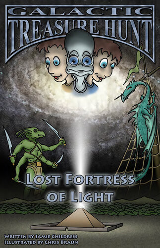 Galactic Treasure Hunt V Lost Fortress Of Light Jamie Childress