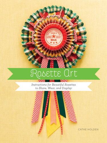 Rosette Art Instructions For Beautiful Rosettes To Share Wear And Display Cathe Holden