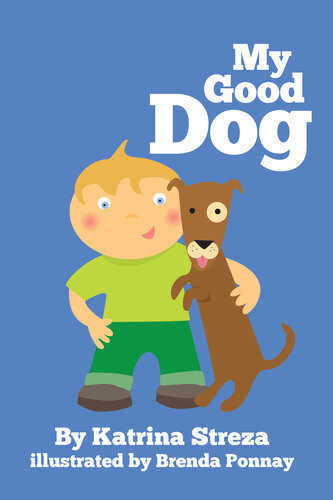My Good Dog Katrina Streza