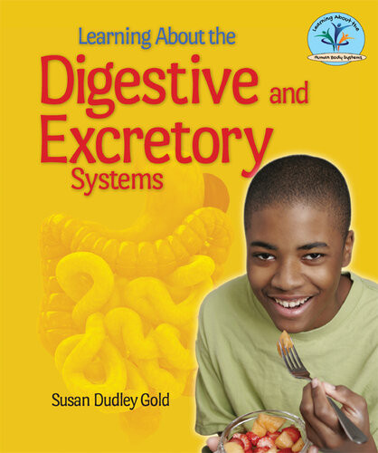 Learning About The Digestive And Excretory Systems Susan Dudley Gold