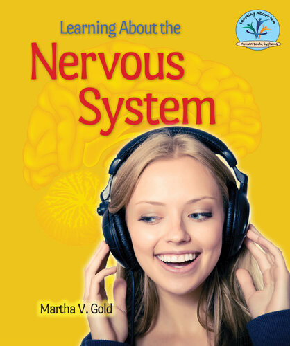 Learning About The Nervous System Martha V Gold