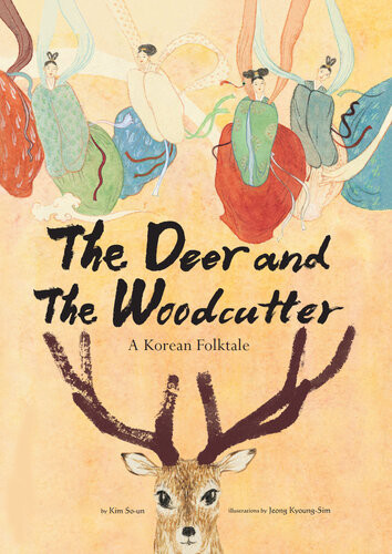 The Deer And The Woodcutter A Korean Folktale Kim Soun