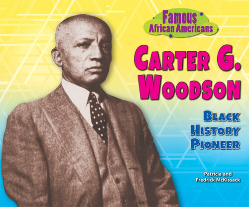 Carter G Woodson Black History Pioneer Patricia Mckissack Fredrick Mckissack