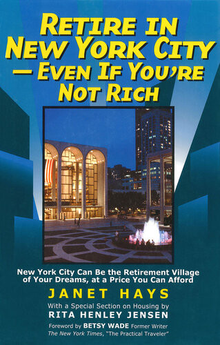Retire In New York City Even If Youre Not Rich Janet Hays