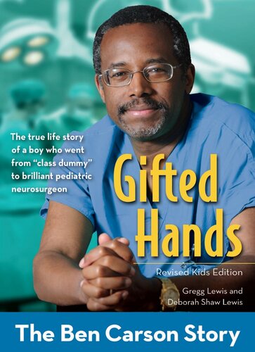 Gifted Hands Revised Kids Edition The Ben Carson Story Gregg Lewis