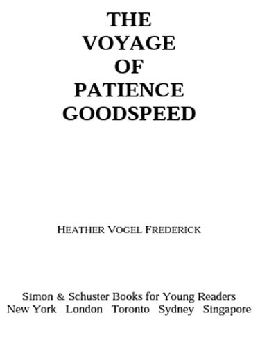 The Voyage Of Patience Goodspeed Heather Vogel Frederick