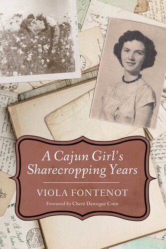 A Cajun Girls Sharecropping Years Viola Fontenot